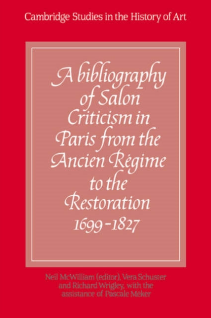 Book cover of: Bibliography of Salon Criticism in Paris from the Ancien Regime to the Restoration, 1699–1827: Volume 1
