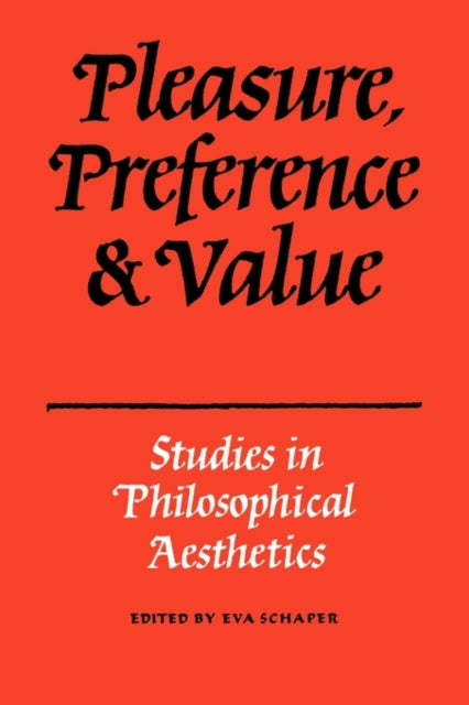 Book cover of: Pleasure, Preference and Value. By: Schaper