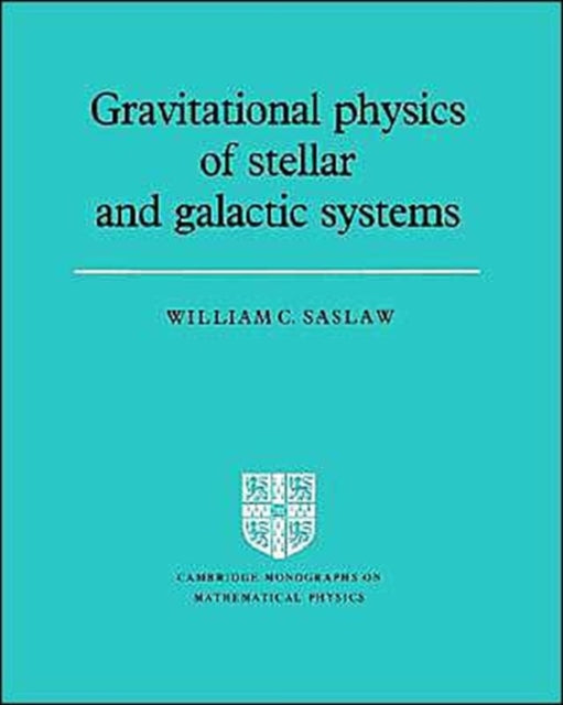 Gravitational Physics of Stellar and Galactic Systems