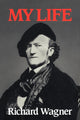 Book cover of: Richard Wagner: My Life. By: Wagner