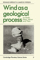 Book cover of: Wind as a Geological Process. By: Ronald Greeley