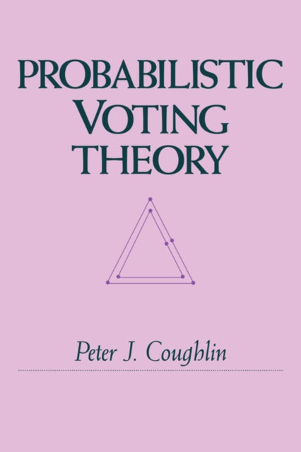 Book cover of: Probabilistic Voting Theory