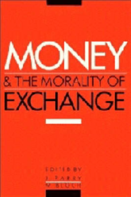 Book cover of: Money and the Morality of Exchange