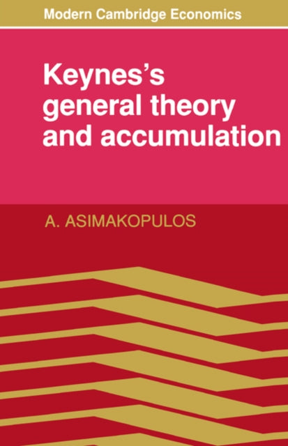 Book cover of: Keynes's General Theory and Accumulation