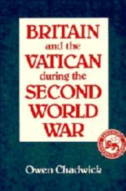 Book cover of: Britain and the Vatican during the Second World War