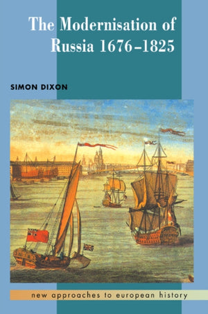 The Modernisation of Russia, 1676–1825