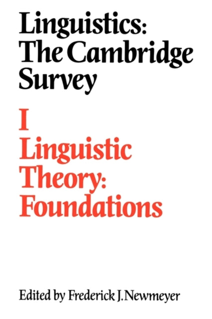 Book cover of: Linguistics: The Cambridge Survey: Volume 1, Linguistic Theory: Foundations