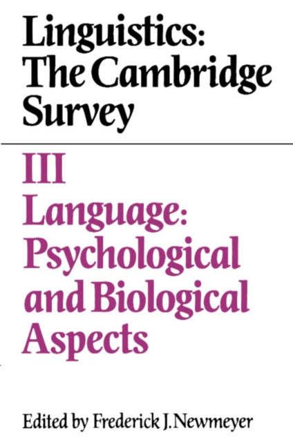 Book cover of: Linguistics: The Cambridge Survey: Volume 3, Language: Psychological and Biological Aspects