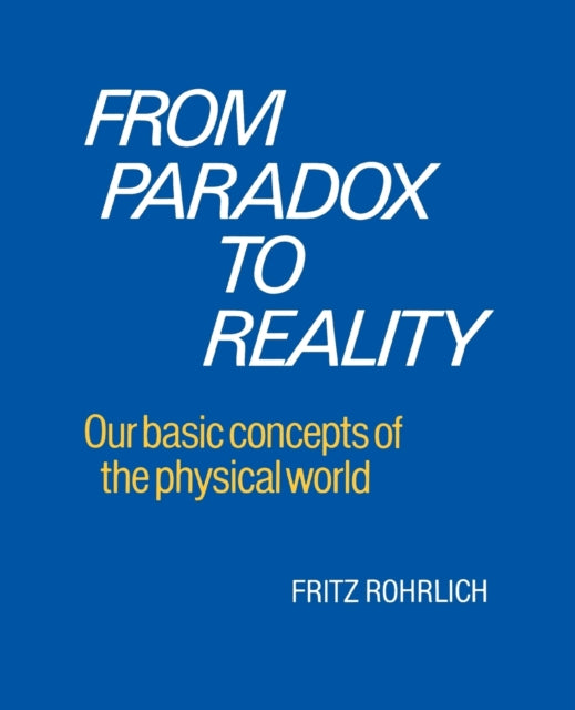 Book cover of: From Paradox to Reality. By: Fritz Rohrlich