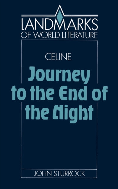 Book cover of: Celine: Journey to the End of the Night