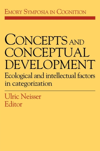 Book cover of: Concepts and Conceptual Development. By: Ulric Neisser