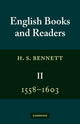 Book cover of: English Books and Readers 1558–1603: Volume 2. By: Henry Stanley Bennett