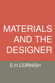 Book cover of: Materials and the Designer. By: E. H. Cornish