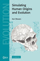 Book cover of: Simulating Human Origins and Evolution. By: Ken Wessen