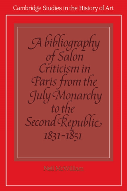 Book cover of: Bibliography of Salon Criticism in Paris from the July Monarchy to the Second Republic, 1831–1851: Volume 2