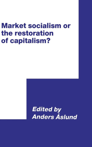 Market Socialism or the Restoration of Capitalism?