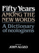 Book cover of: Fifty Years among the New Words. By: John Algeo