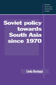 Book cover of: Soviet Policy towards South Asia since 1970