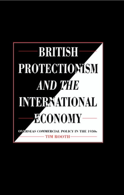 Book cover of: British Protectionism and the International Economy