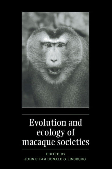 Book cover of: Evolution and Ecology of Macaque Societies