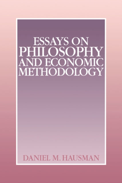 Book cover of: Essays on Philosophy and Economic Methodology