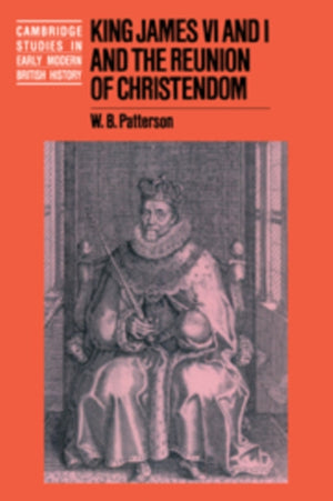 King James VI and I and the Reunion of Christendom