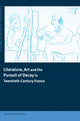 Book cover of: Literature, Art and the Pursuit of Decay in Twentieth-Century France. By: Timothy Mathews