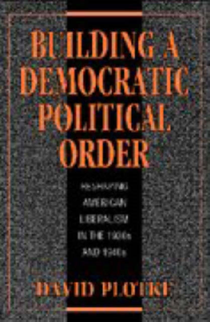 Book cover of: Building a Democratic Political Order