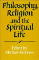 Book cover of: Philosophy, Religion and the Spiritual Life