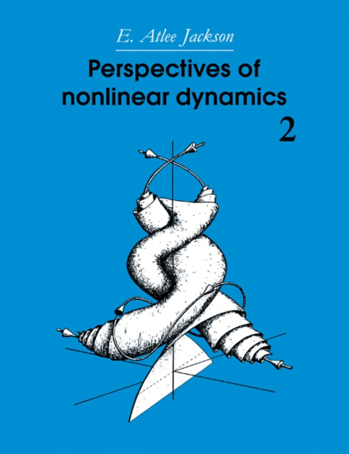 Book cover of: Perspectives of Nonlinear Dynamics: Volume 2. By: E. Atlee Jackson