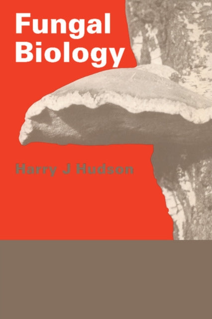 Book cover of: Fungal Biology. By: Harry J. Hudson