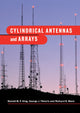 Book cover of: Cylindrical Antennas and Arrays. By: Ronold W. P. King