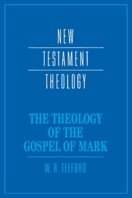 Book cover of: Theology of the Gospel of Mark