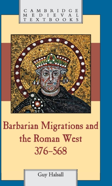 Book cover of: Barbarian Migrations and the Roman West, 376–568. By: Guy Halsall