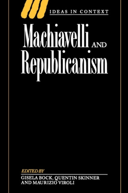 Book cover of: Machiavelli and Republicanism