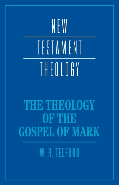 Book cover of: Theology of the Gospel of Mark