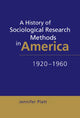 Book cover of: History of Sociological Research Methods in America, 1920–1960