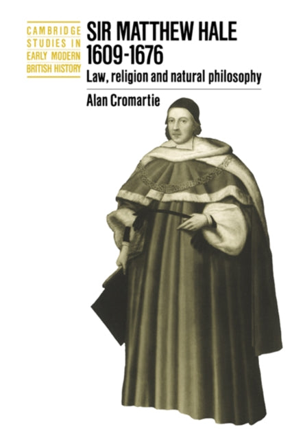 Book cover of: Sir Matthew Hale, 1609–1676. By: Alan Cromartie