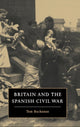 Book cover of: Britain and the Spanish Civil War