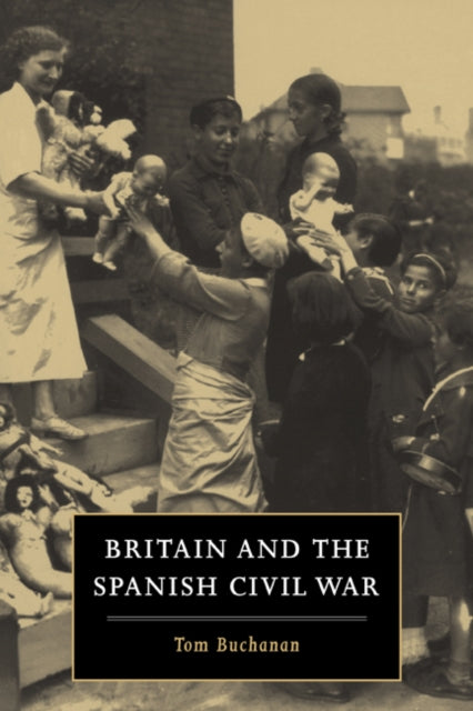 Book cover of: Britain and the Spanish Civil War