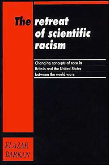 Book cover of: Retreat of Scientific Racism. By: Elazar Barkan