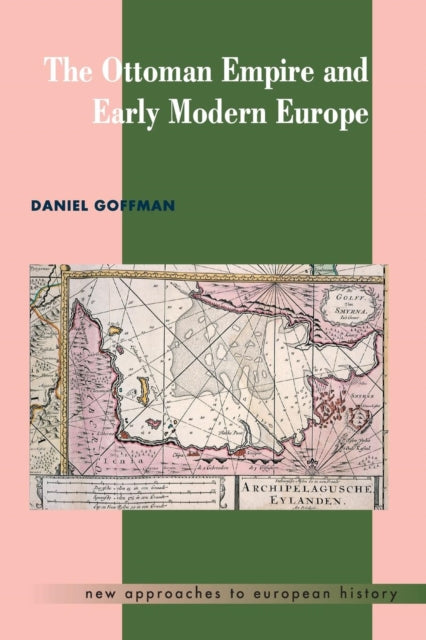 Book cover of: Ottoman Empire and Early Modern Europe. By: Daniel Goffman