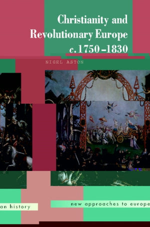 Christianity and Revolutionary Europe, 1750–1830