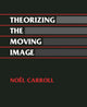 Book cover of: Theorizing the Moving Image