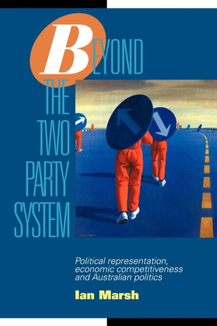 Book cover of: Beyond the Two Party System. By: Ian Marsh