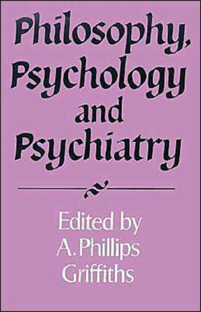 Book cover of: Philosophy, Psychology and Psychiatry