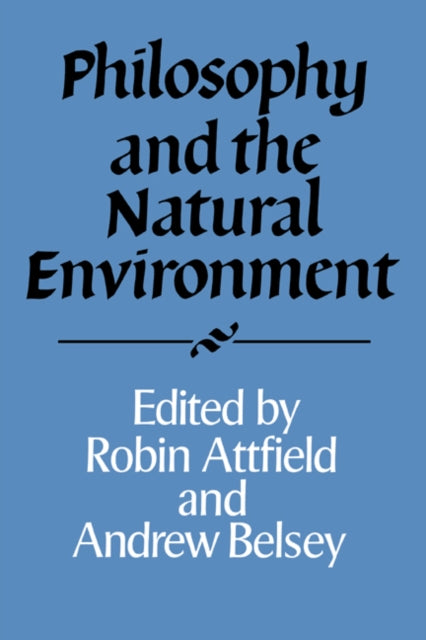 Book cover of: Philosophy and the Natural Environment