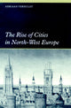 Book cover of: Rise of Cities in North-West Europe