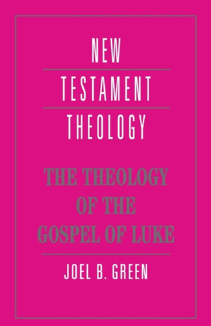 The Theology of the Gospel of Luke