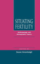 Book cover of: Situating Fertility. By: Susan Greenhalgh